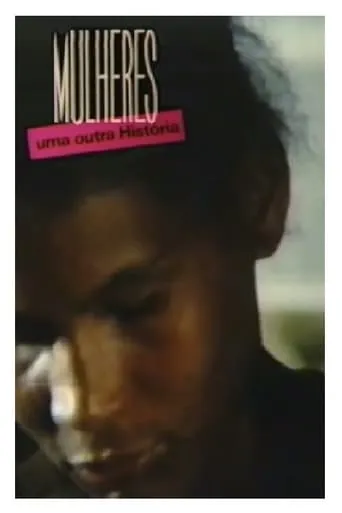 Mulheres: Uma Outra História movie poster - Entertainment content