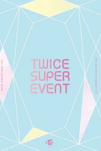 TWICE Super Event movie poster - Entertainment content