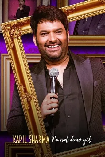 Kapil Sharma: I'm Not Done Yet movie poster - Rated 6.3/10