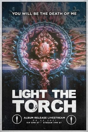 Light The Torch - You Will Be the Death of Me Album Release Livestream movie poster - Entertainment content