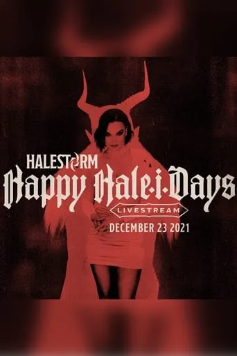 Halestorm: Happy Hale-i-Days Livestream movie poster - Entertainment content