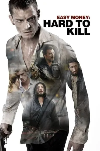 Easy Money: Hard to Kill movie poster - Rated 6.366/10