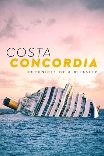 Costa Concordia: Chronicle of a Disaster movie poster - Rated 7.222/10