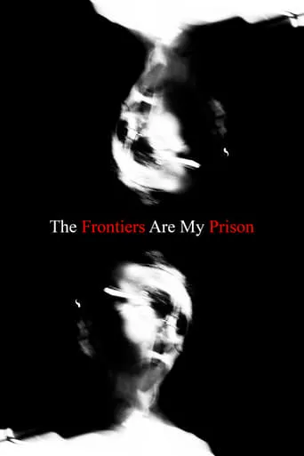 The Frontiers Are My Prison movie poster - Entertainment content