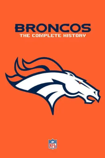 Denver Broncos: The Complete History movie poster - Entertainment content