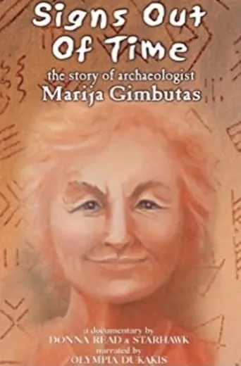 Signs Out of Time: The Life of Archaeologist Marija Gimbutas movie poster - Entertainment content