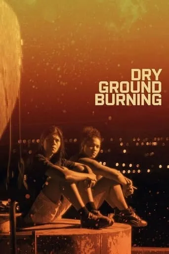 Dry Ground Burning movie poster - Rated 6/10