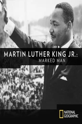 Martin Luther King, Jr. : Marked Man movie poster - Rated 8/10