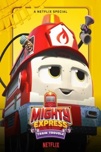 Mighty Express: Train Trouble movie poster - Rated 8/10