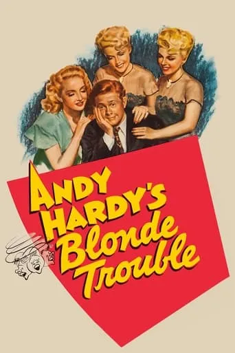 Andy Hardy's Blonde Trouble movie poster - Rated 5.7/10