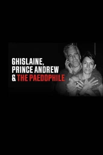 Ghislaine, Prince Andrew and the Paedophile movie poster - Entertainment content