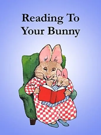 Reading to Your Bunny movie poster - Entertainment content