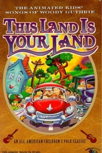 This Land Is Your Land: The Animated Kids' Songs of Woody Guthrie movie poster - Entertainment content