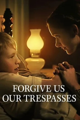 Forgive Us Our Trespasses movie poster - Rated 6.232/10