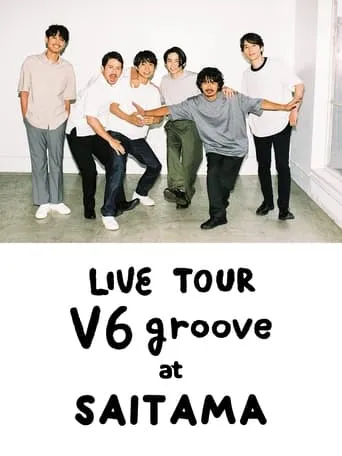 LIVE TOUR V6 groove at Saitama movie poster - Entertainment content