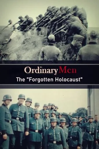 Ordinary Men: The "Forgotten Holocaust" movie poster - Rated 7.4/10