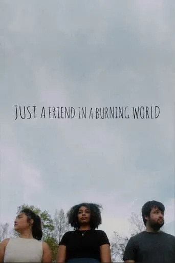 Just a Friend In a Burning World movie poster - Entertainment content