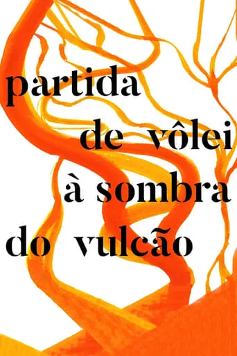 Partida de Vôlei à Sombra do Vulcão movie poster - Rated 6/10