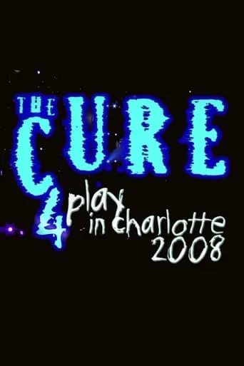 The Cure: 4Play in Charlotte movie poster - Entertainment content