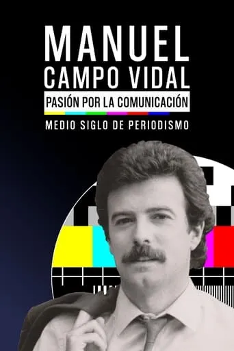 Manuel Campo Vidal: pasión por la Comunicación. movie poster - Entertainment content