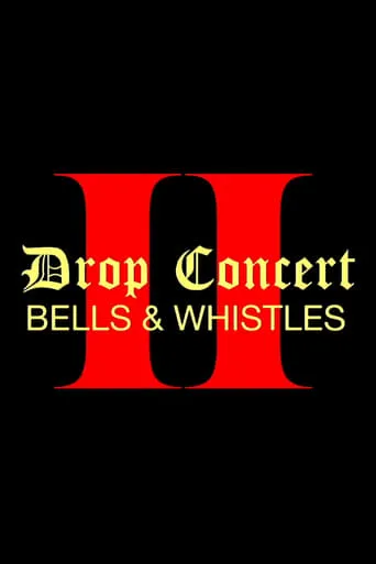 Drop Concert II: Bells & Whistles movie poster - Entertainment content