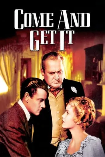Come and Get It movie poster - Rated 6.838/10