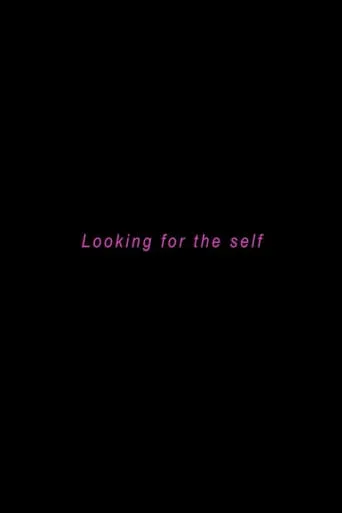 Looking for the Self movie poster - Rated 8/10