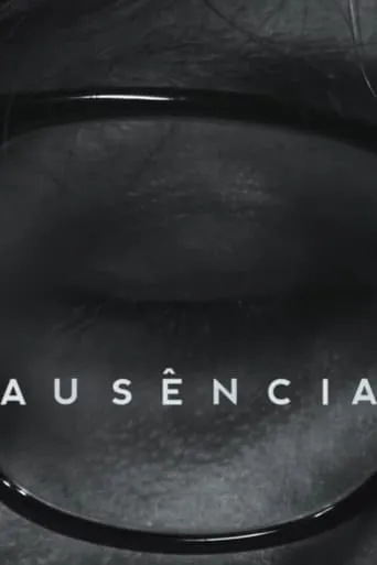 Ausência movie poster - Entertainment content