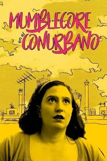 Mumblecore en el Conurbano movie poster - Rated 4/10