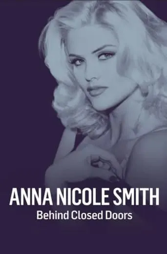 Anna Nicole Smith: Behind Closed Doors movie poster - Rated 7/10