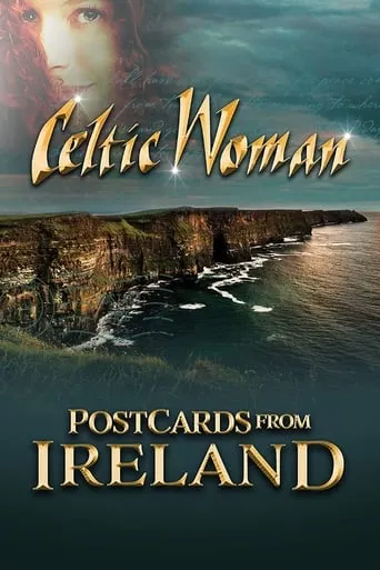 Celtic Woman: Postcards From Ireland movie poster - Rated 10/10