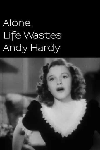 Alone. Life Wastes Andy Hardy movie poster - Rated 5.2/10