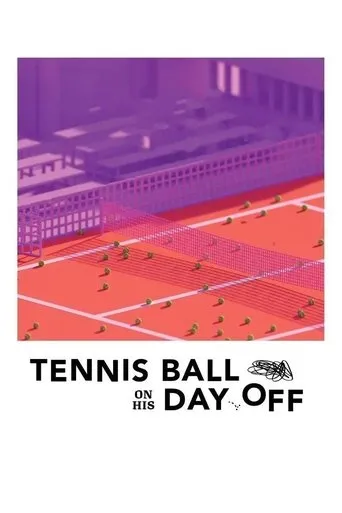 Tennis Ball on His Day Off movie poster - Entertainment content