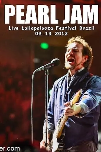 Pearl Jam: Lollapalooza Brazil 2013 movie poster - Entertainment content
