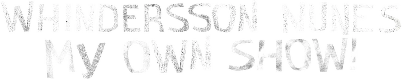 Whindersson Nunes: My Own Show!
