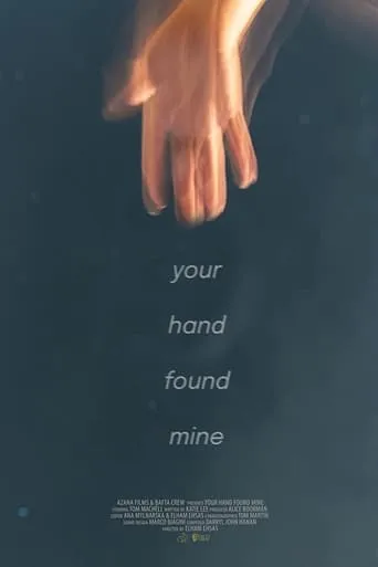 Your Hand Found Mine movie poster - Entertainment content
