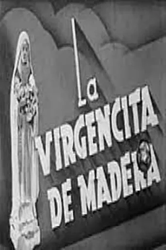 La virgencita de madera movie poster - Entertainment content