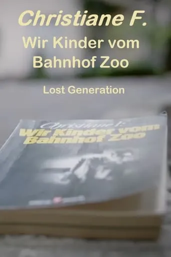 Wir Kinder vom Bahnhof Zoo – Lost Generation movie poster - Entertainment content