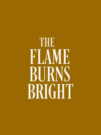 The Flame Burns Bright movie poster - Entertainment content
