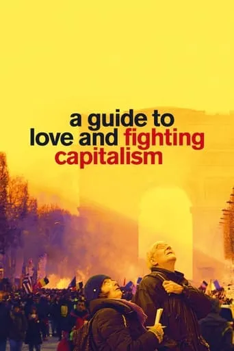 A Guide to Love and Fighting Capitalism movie poster - Rated 7/10