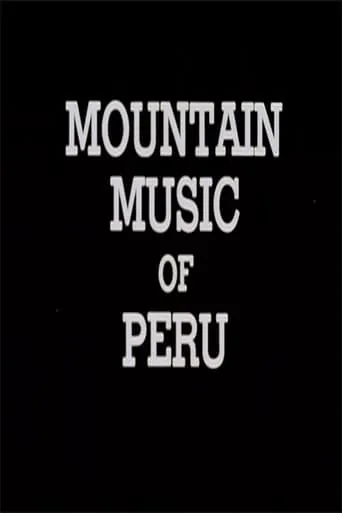 Mountain Music of Peru movie poster - Entertainment content