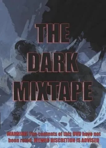 Dark Mixtape movie poster - Rated 1.3/10