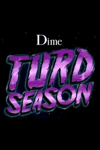 Turd Season movie poster - Entertainment content