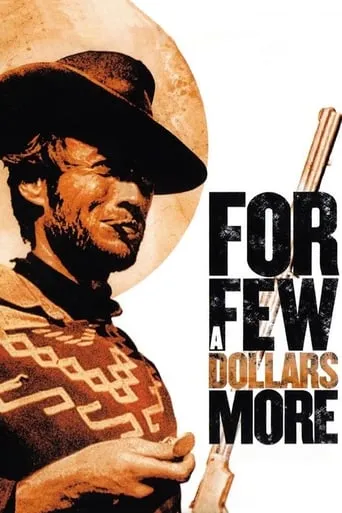 For a Few Dollars More movie poster - Rated 8.022/10