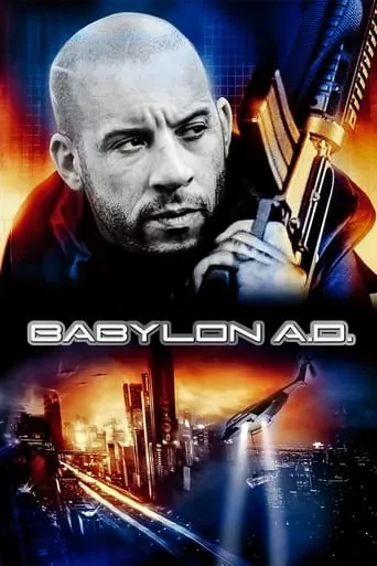 Babylon A.D. movie poster - Rated 5.647/10