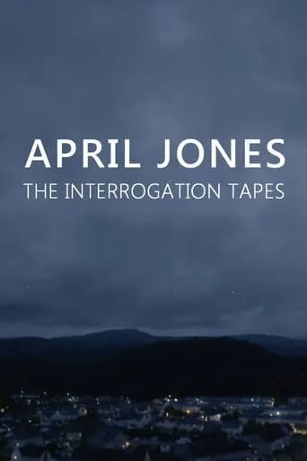 April Jones: The Interrogation Tapes movie poster - Entertainment content