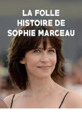 La folle histoire de Sophie Marceau movie poster - Rated 7.3/10