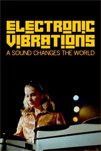 Electronic Vibrations: A Sound Changes the World movie poster - Rated 7/10