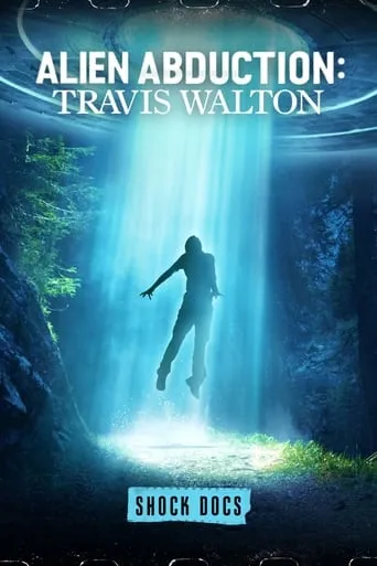 Alien Abduction: Travis Walton movie poster - Rated 6.4/10
