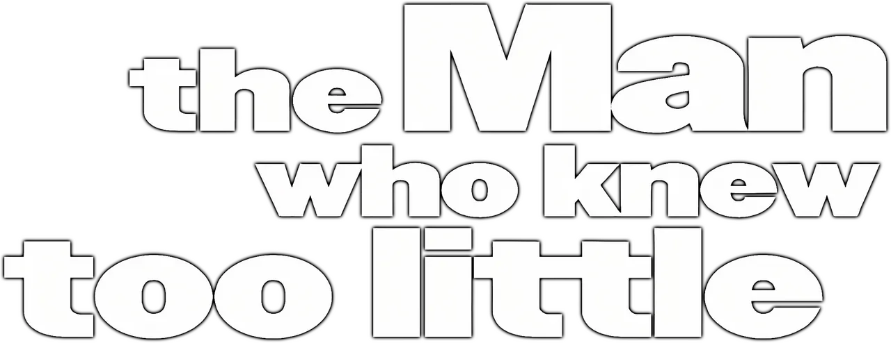 The Man Who Knew Too Little